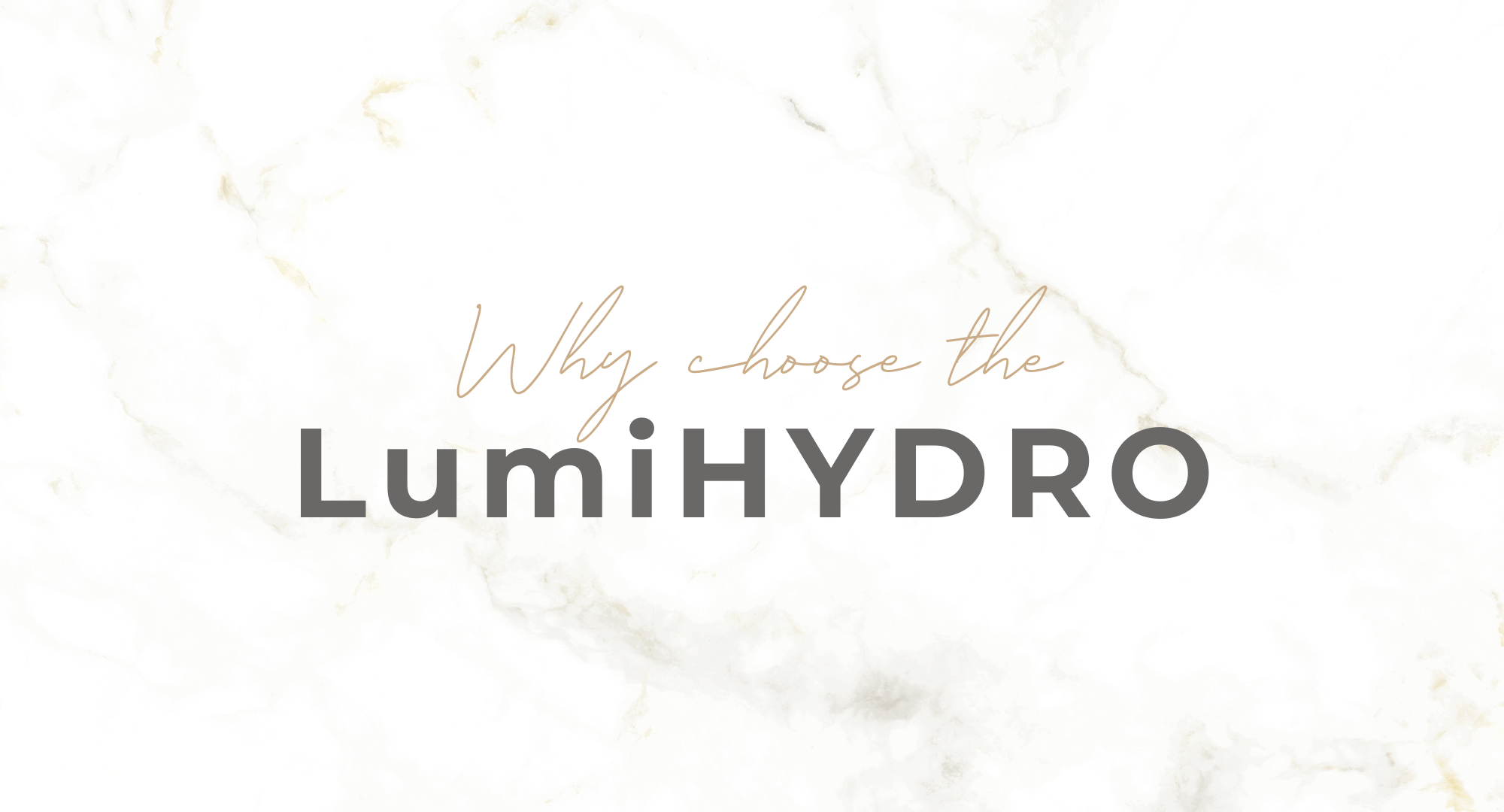 Why we love the LumiHYDRO